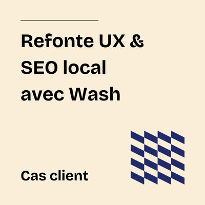 cas client Wash site web UX et SEO local